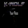 K-Wolf - Your Place - Single